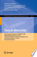 Sensor Networks [E-Book] : 9th International Conference, SENSORNETS 2020, Valletta, Malta, February 28-29, 2020, and 10th International Conference, SENSORNETS 2021, Virtual Event, February 9-10, 2021, Revised Selected Papers /