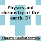 Physics and chemistry of the earth. 3 /
