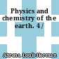 Physics and chemistry of the earth. 4 /