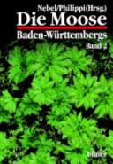 Die Moose Baden-Württembergs. 2. Spezieller Teil, (Bryophytina II, Schistostegales bis Hypnobryales) /