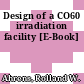 Design of a CO60 irradiation facility [E-Book]