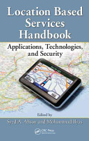 Location-based services handbook : applications, technologies, and security [E-Book] /