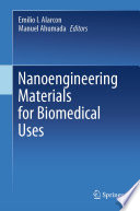 Nanoengineering Materials for Biomedical Uses [E-Book] /