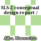 SLS-2 conceptual design report /