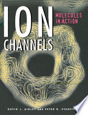 Ion channels: molecules in action /