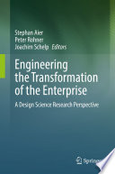 Engineering the Transformation of the Enterprise [E-Book] : A Design Science Research Perspective /