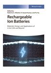 Rechargeable ion batteries : materials, design, and applications of Li-ion cells and beyond /
