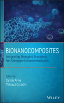 Bionanocomposites : integrating biological processes for bioinspired nanotechnologies [E-Book] /