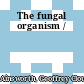 The fungal organism /