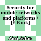 Security for mobile networks and platforms / [E-Book]