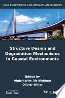 Structures design and degradation mechanisms in coastal environment [E-Book] /