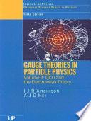 Gauge theory in particle physics. 2. Non-abelian gauge theories : a practical introduction : QCD and the electroweak theory /
