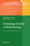 Technology transfer in biotechnology : from lab to industry to production [E-Book] /