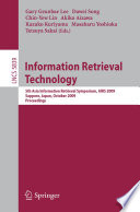 Information Retrieval Technology [E-Book] : 5th Asia Information Retrieval Symposium, AIRS 2009, Sapporo, Japan, October 21-23, 2009. Proceedings /
