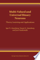 Multi-Valued and Universal Binary Neurons [E-Book] : Theory, Learning and Applications /