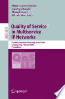 Quality of Service in Multiservice IP Networks [E-Book] / Third International Workshop, QoS-IP 2005, Catania, Italy, February 2-4, 2005