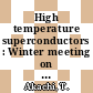 High temperature superconductors : Winter meeting on low temperature physics. 10: proceedings : Cocoyoc, 16.01.89-18.01.89 /