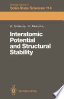 Interatomic Potential and Structural Stability [E-Book] : Proceedings of the 15th Taniguchi Symposium, Kashikojima, Japan, October 19–23, 1992 /