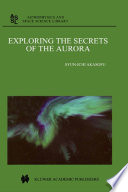 Exploring the Secrets of the Aurora [E-Book] /