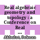 Real algebraic geometry and topology : a Conference on Real Algebraic Geometry and Topology, December 17-21, 1993, Michigan State University [E-Book] /