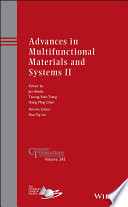 Advances in multifunctional materials and systems II. Volume 245, Ceramic transactions : a collection of papers presented at the 10th Pacific Rim Conference on Ceramic and Glass Technology, June 2-6, 2013, Coronado, California [E-Book] /