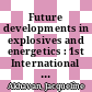 Future developments in explosives and energetics : 1st International Explosives Conference, London 2022 [E-Book] /