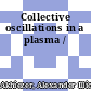 Collective oscillations in a plasma /