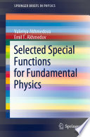 Selected Special Functions for Fundamental Physics [E-Book] /