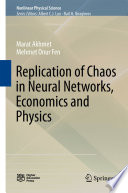 Replication of Chaos in Neural Networks, Economics and Physics [E-Book] /