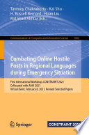 Combating Online Hostile Posts in Regional Languages during Emergency Situation [E-Book] : First International Workshop, CONSTRAINT 2021, Collocated with AAAI 2021, Virtual Event, February 8, 2021, Revised Selected Papers /