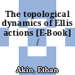 The topological dynamics of Ellis actions [E-Book] /
