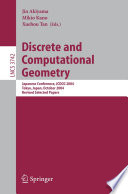Discrete and Computational Geometry [E-Book] / Japanese Conference, JCDCG 2004, Tokyo, Japan, October 8-11, 2004