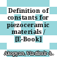 Definition of constants for piezoceramic materials / [E-Book]