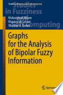 Graphs for the Analysis of Bipolar Fuzzy Information [E-Book] /