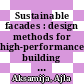 Sustainable facades : design methods for high-performance building envelopes [E-Book] /