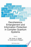 Decoherence, Entanglement and Information Protection in Complex Quantum Systems [E-Book] /