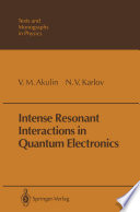 Intense Resonant Interactions in Quantum Electronics [E-Book] /