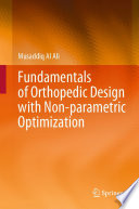 Fundamentals of Orthopedic Design with Non-parametric Optimization [E-Book] /