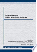 Geopolymer and green technology materials : selected, peer reviewed papers from the 2014 Malaysia-Indonesia Geopolymer Symposium (MIGS 2014), May 11-12, 2014, Kuala Lumpur, Malaysia [E-Book] /