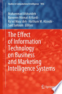 The Effect of Information Technology on Business and Marketing Intelligence Systems [E-Book] /
