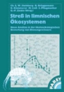 Stress in limnischen Ökosystemen : neue Ansätze in der ökotoxikologischen Bewertung von Binnengewässern : mit 8 Tabellen /