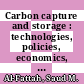 Carbon capture and storage : technologies, policies, economics, and Implementation strategies [E-Book] /