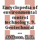 Encyclopedia of environmental control technology. 9. Geotechnical applications, leak detection, treatment options /