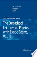 The Euroschool Lectures on Physics with Exotic Beams, Vol. III [E-Book] /