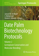 Date Palm Biotechnology Protocols Volume II [E-Book] : Germplasm Conservation and Molecular Breeding /