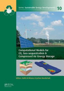 Computational models for CO2 Geo-sequestration & compressed air energy storage [E-Book] /