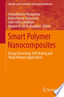Smart Polymer Nanocomposites [E-Book] : Energy Harvesting, Self-Healing and Shape Memory Applications /