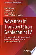 Advances in Transportation Geotechnics IV [E-Book] : Proceedings of the 4th International Conference on Transportation Geotechnics Volume 2 /