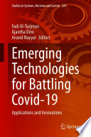 Emerging Technologies for Battling Covid-19 [E-Book] : Applications and Innovations /