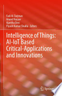 Intelligence of Things: AI-IoT Based Critical-Applications and Innovations [E-Book] /